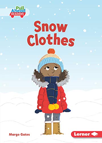 Snow Clothes (Seasons All Around Me (Pull Ahead Readers _ Fiction))