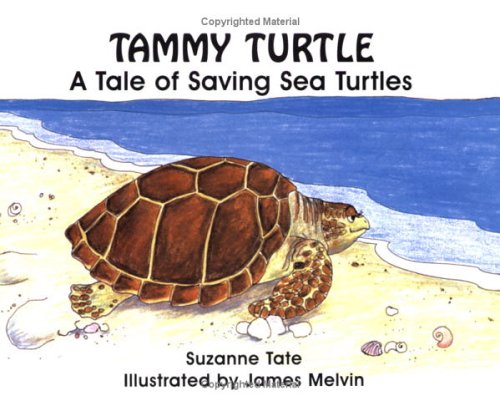 Tammy Turtle: A Tale of Saving Sea Turtles (No. 11 in Suzanne Tate's Nature Series)