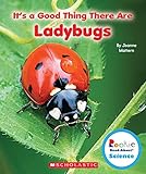 It's a Good Thing There Are Ladybugs (Rookie Read-About Science: It's a Good Thing...)