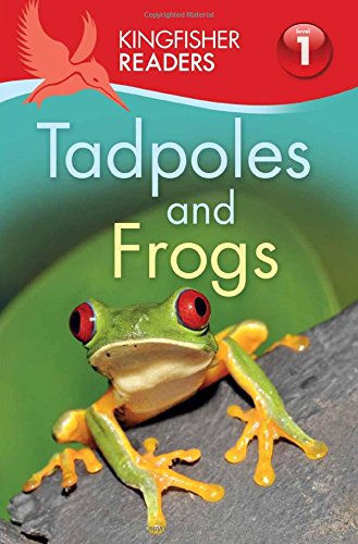 Kingfisher Readers L1: Tadpoles and Frogs