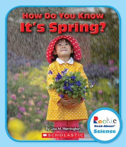 How Do You Know It's Spring? (Rookie Read-About Science)