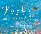 Yoshi, Sea Turtle Genius: A True Story about an Amazing Swimmer