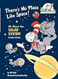 There's No Place Like Space! All About Our Solar System (The Cat in the Hat's Learning Library)