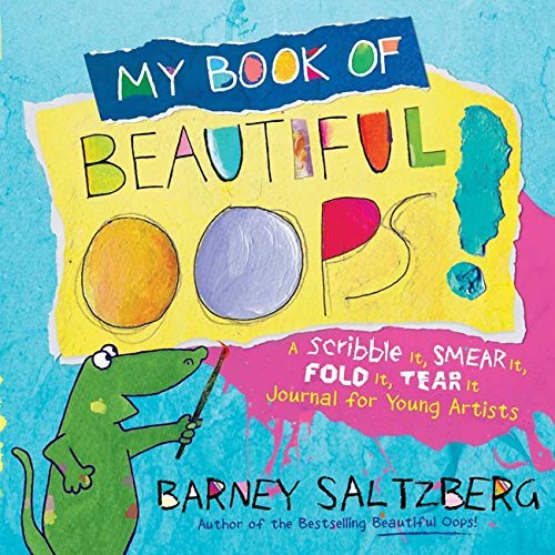 {Barney Saltzberg} : Hardcover My Book of Beautiful Oops!: A Scribble It, Smear It, Fold It, Tear It Journal for Young Artists