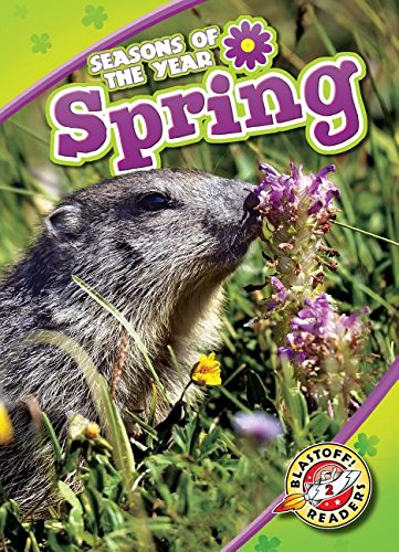 Spring (Blastoff! Readers, Level 2; Seasons of the Year)