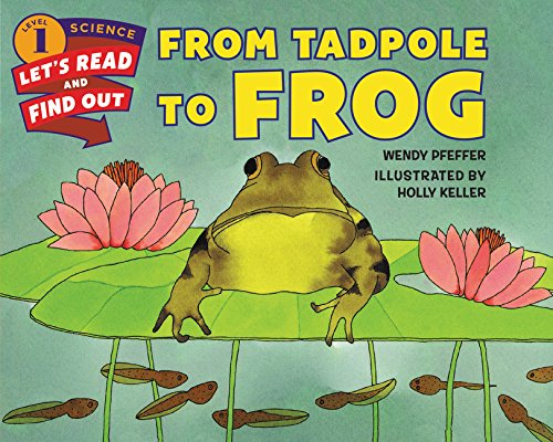 From Tadpole to Frog (Let's-Read-and-Find-Out Science 1)