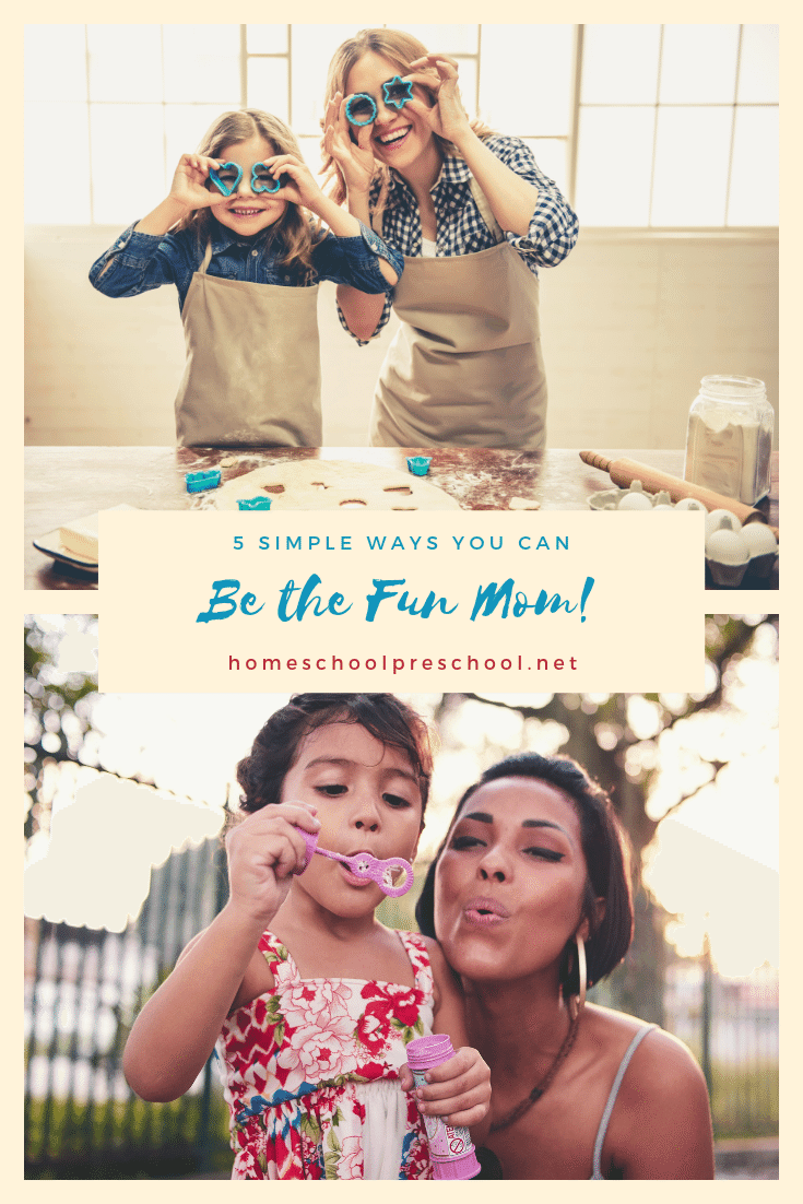 5 Simple Ways to Be the Fun Mom